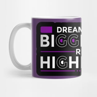 Dream Bigger Reach Higher Mug